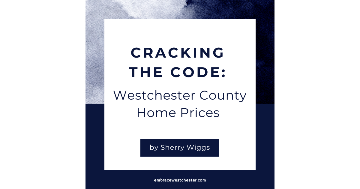 Cracking the Code on Westchester County Home Prices